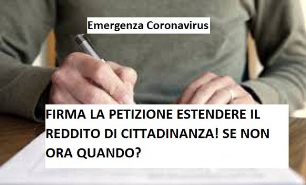 EMERGENZA CORONAVIRUS  FIRMA LA PETIZIONE ESTENDERE IL REDDITO DI CITTADINANZA! SE NON ORA QUANDO?
