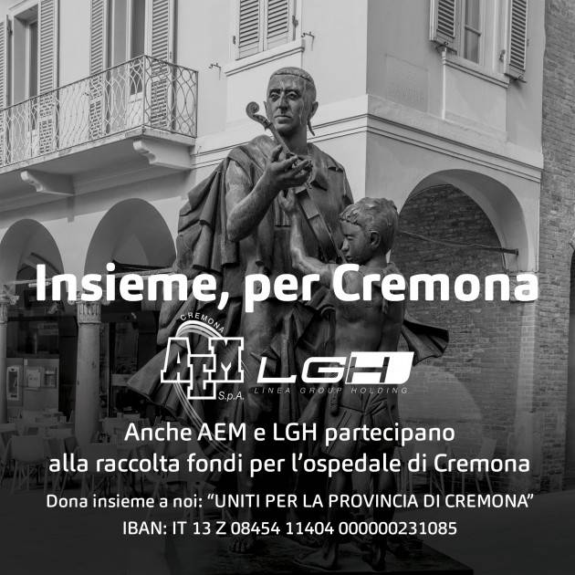 AEM ED LGH: INSIEME PER CREMONA 50.000€ per l’iniziativa del territorio ‘Uniti per la provincia di Cremona’