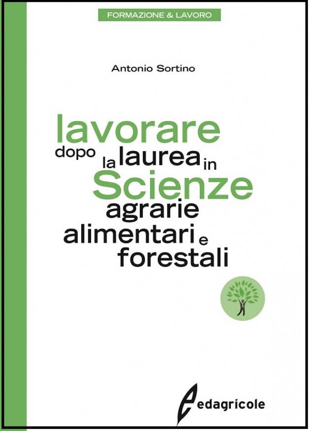 EDAGRICOLE LAVORARE DOPO LA LAUREA IN SCIENZE AGRARIE.. di Antonio Sortino