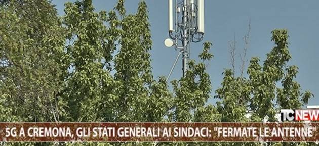 Cremona 5G , gli Stati generali Salute  ai sindaci: ‘Fermate le antenne (Video)