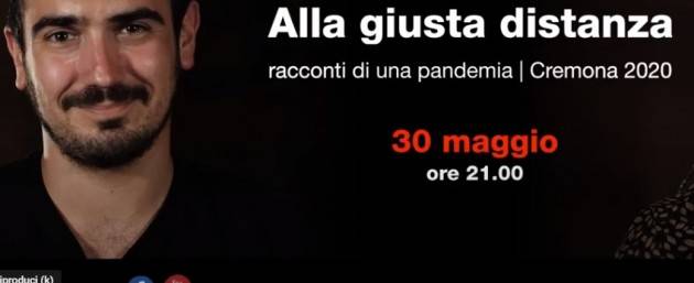 ASST CREMONA ALLA GIUSTA DISTANZA Racconti di una pandemia  PRIMA VISIONE |30 MAGGIO 2020| ORE 21