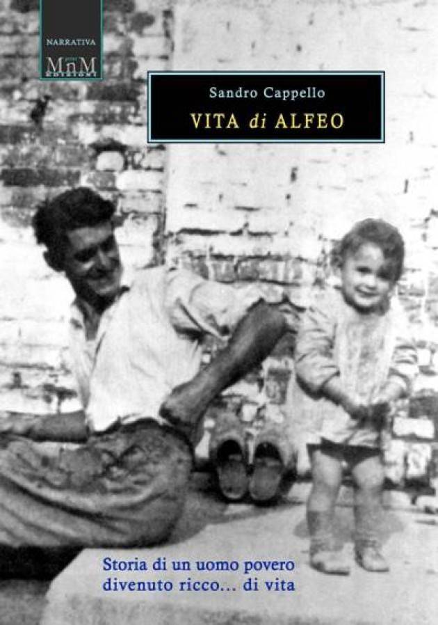 VITA di ALFEO  Storia di un uomo povero divenuto ricco... di vita |Sandro Cappello