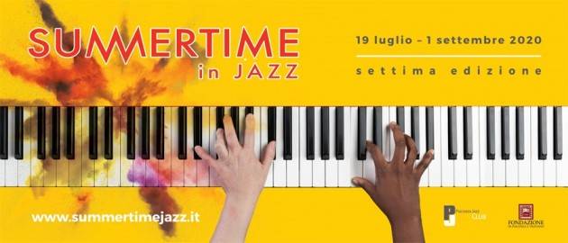 Summertime in Jazz 2020 La musica ritorna nelle valli piacentine!  Dal 16 luglio al 1° settembre 2020