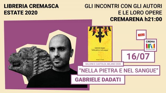 Libreria Cremasca  presenta, il 16 luglio,  un grande romanzo storico, Nella pietra e nel sangue, Baldini+Castoldi, 2020.