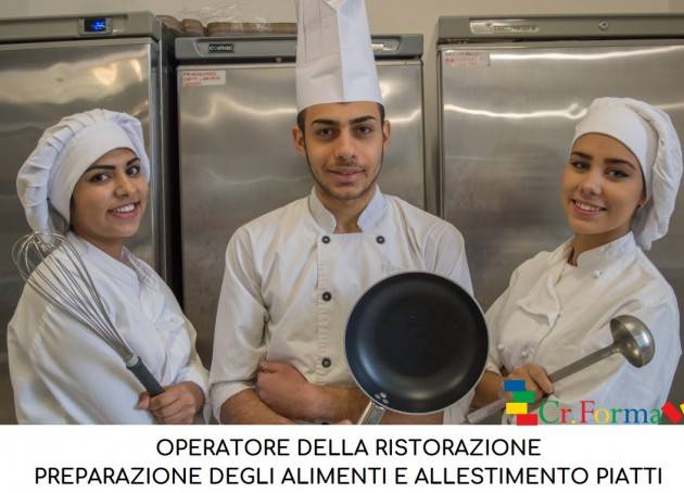 Cremona CR.FORMA aperte le iscrizioni di allievi minorenni, ai corsi triennali per Operatore della Ristorazione
