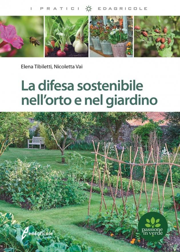 EDAGRICOLE LA DIFESA SOSTENIBILE NELL'ORTO E NEL GIARDINO di Elena Tibiletti – Nicoletta Vai