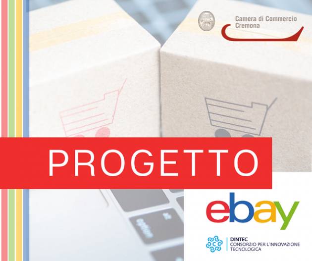 Camera Commercio Cremona annuncia:sistema camerale avviato PARTNERSHIP CON eBay