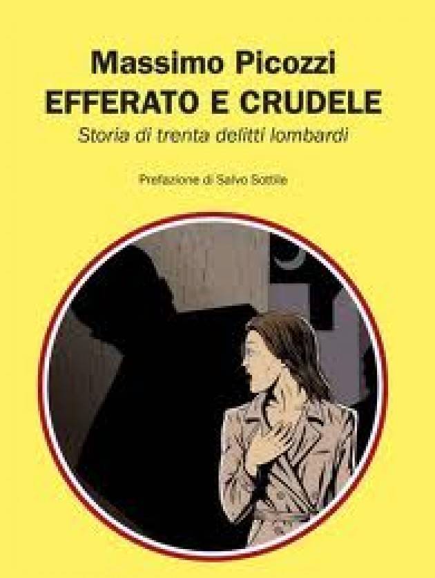 EFFERATO E CRUDELE -  Storia di trenta delitti lombardi di Massimo Picozzi Recensione © Miriam Ballerini