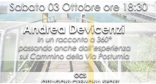 L’atleta  paraolimpico cremonese Andrea Devincenzi racconta il  ‘Cammino della via Postumia’ 