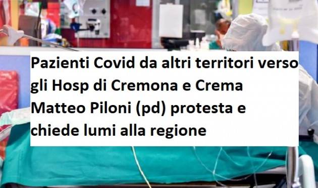 Pazienti Covid da altri territori verso gli Hosp di Cremona e Crema Piloni (pd) protesta e chiede lumi 
