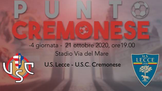 PUNTO CREMONESE: ore 19.00 Lecce - Cremonese, ultima partita della giornata infrasettimanale