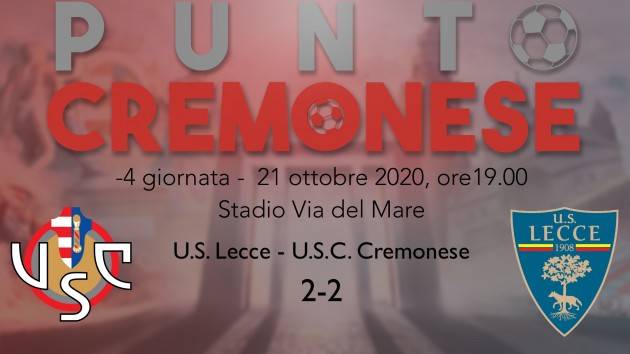 PUNTO CREMONESE: Una Cremonese mai doma torna dal Salento con un buon pareggio
