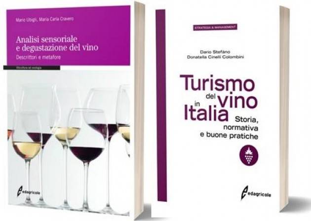 Libri Edagricole - COMUNICATO STAMPA | TURISMO DEL VINO IN ITALIA e ANALISI SENSORIALE E DEGUSTAZIONE DEL VINO