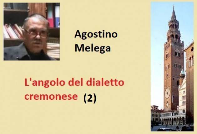 L’ANGOLO DEL DIALETTO CREMONESE (2)  | Agostino Melega (Cremona)