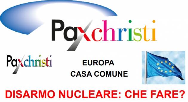 Pax Christi DISARMO NUCLEARE: CHE FARE? Incontro on line 28 novembre 2020 ore 16-18