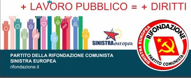 LOMBARDIA RIF.COMUNISTA: CAMPAGNA RILANCIO DEL PUBBLICO E 500.000 ASSUNZIONI