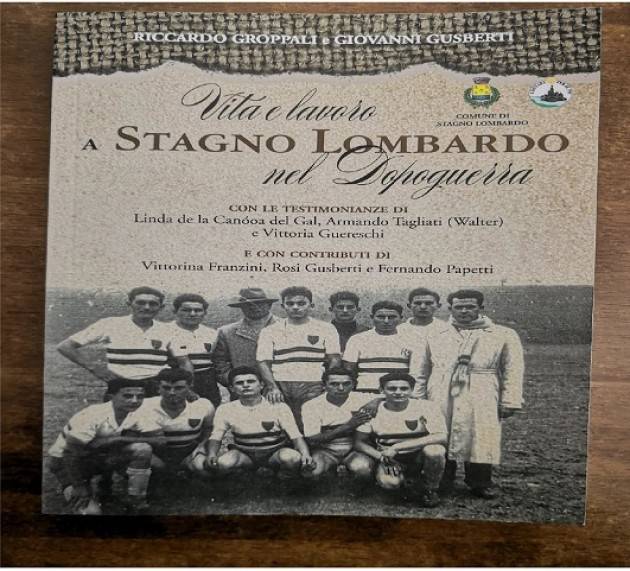 Eccolo è arrivato nuovo libro sulla storia di Stagno Lombardo | Roberto Mariani