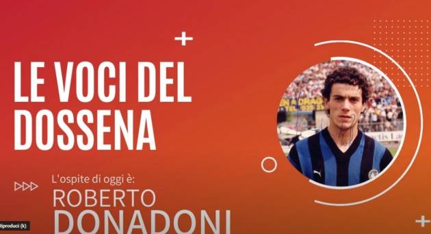 Crema TROFEO DOSSENA - Pubblicata l'intervista a ROBERTO DONADONI