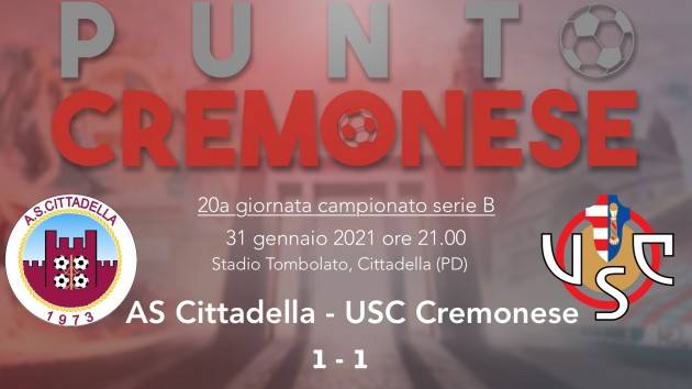 PUNTO CREMONESE: a Cittadella la Cremonese si prende un punto e tanta amarezza