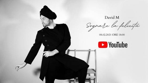 Sognare la felicità è ancora permesso oggi? Nuovo singolo dell'artista David M