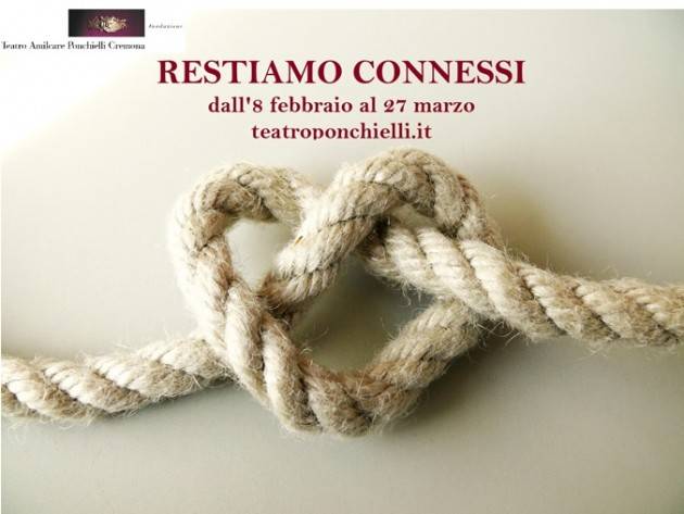 Teatro Ponchielli Cremona  2° appuntamento con proposte Restiamo Connessi.