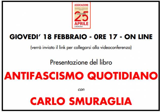 Ass.25 aprile Cremona  18 Febbraio. Incontro on line con CARLO SMURAGLIA