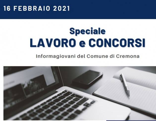 SPECIALE LAVORO E CONCORSI Cremona,Crema,Soresina Casal.ggiore -16 febbraio 2021