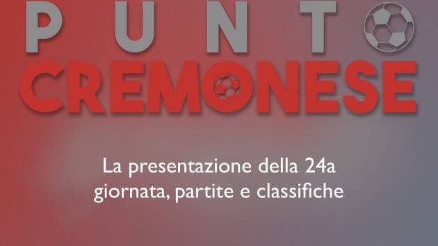 PUNTO CREMONESE: classifica, partite e situazione serie B prima della 24a giornata