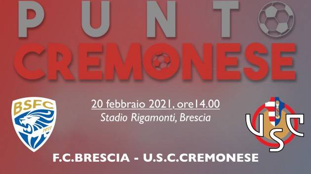 PUNTO CREMONESE: Brescia-Cremonese le probabili formazioni 