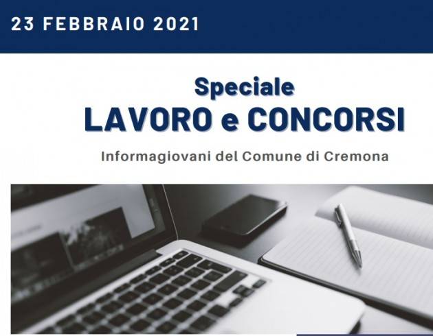 SPECIALE LAVORO E CONCORSI Cremona,Crema,Soresina Casal.ggiore -23 febbraio 2021