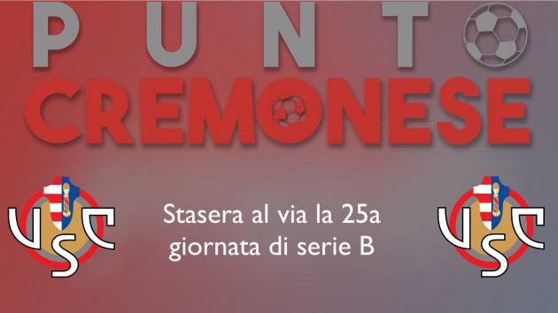 PUNTO CREMONESE: classifica, partite e statistiche della 25a giornata di serie B