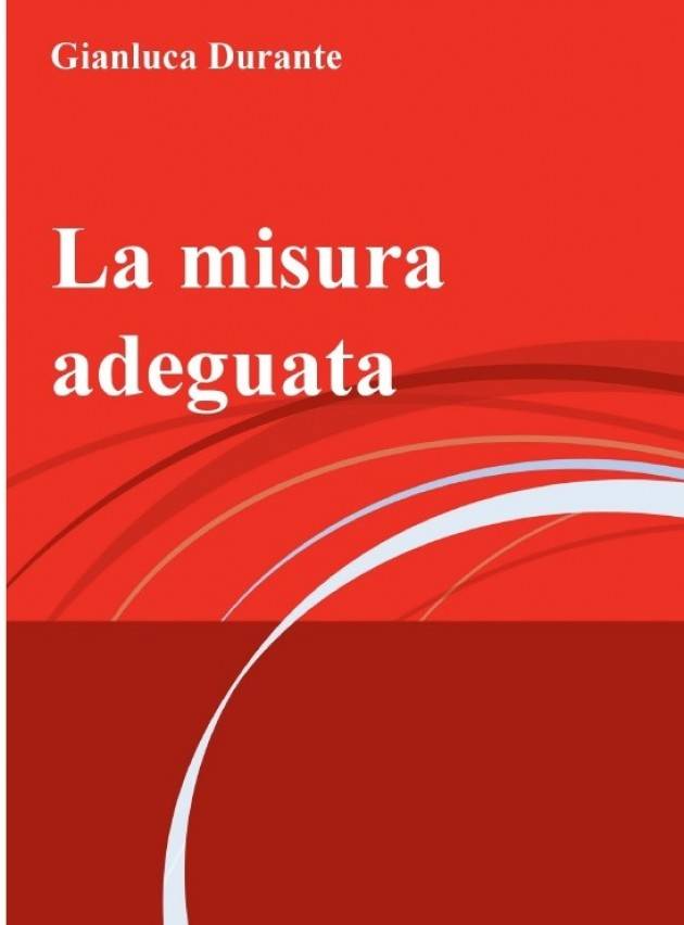 Un nuovo libro di Gianluca Durante : La misura adeguata