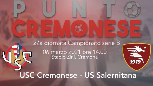 PUNTO CREMONESE:  Cremonese - Salernitana, le probabili formazioni