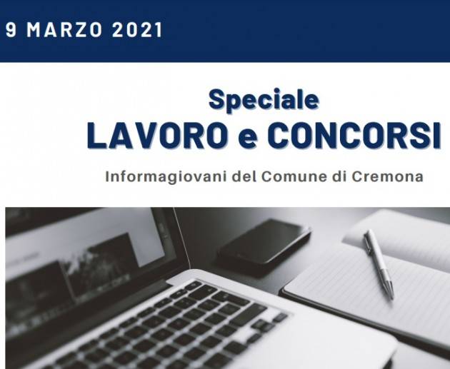 SPECIALE LAVORO E CONCORSI Cremona,Crema,Soresina Casal.ggiore – 9 marzo 2021