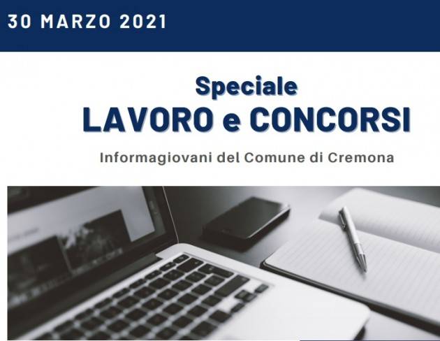 SPECIALE LAVORO E CONCORSI Cremona,Crema,Soresina Casal.ggiore – 30 marzo 2021