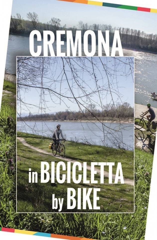 Cremona by bike: una nuova mappa per tornare in sella e scoprire il territorio