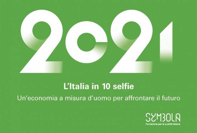 L’ITALIA IN 10 SELFIE 2021: UN'ECONOMIA A MISURA D’UOMO