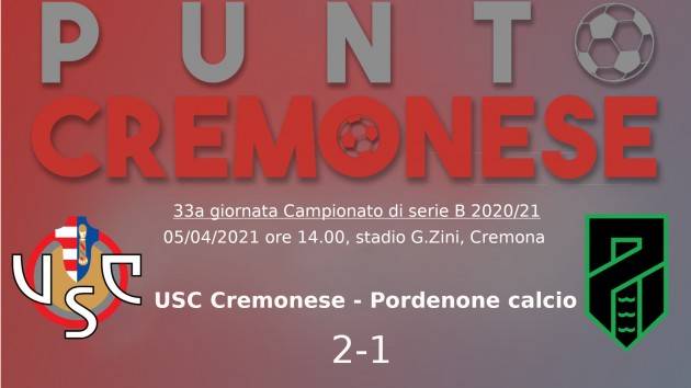 PUNTO CREMONESE: la Cremonese vince contro il Pordenone,  martedì allo Zini arriva l'Empoli