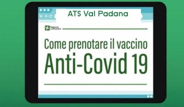 ATS VAL PADANA INFORMAZIONI UTILI PER PRENOTAZIONI VACCINAZIONE ANTI COVID