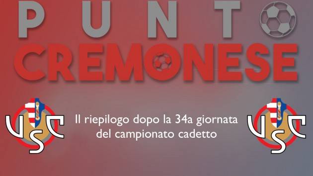 PUNTO CREMONESE: la situazione dopo la 34a giornata 