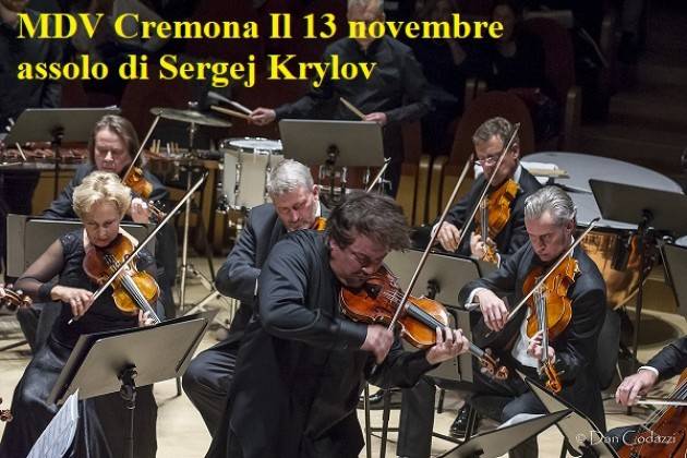 MDV Cremona Il 13 novembre Assolo di Sergej Krylov ambassador STRADIVARIfestival