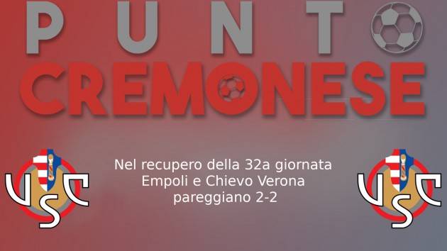 PUNTO CREMONESE: l'Empoli pareggia 2-2 nel recupero con il Chievo