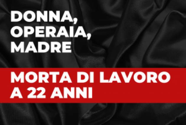 Rifondazione: non si può morire di lavoro, mai