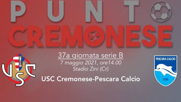 PUNTO CREMONESE: ore 14.00 Cremonese-Pescara, i convocati