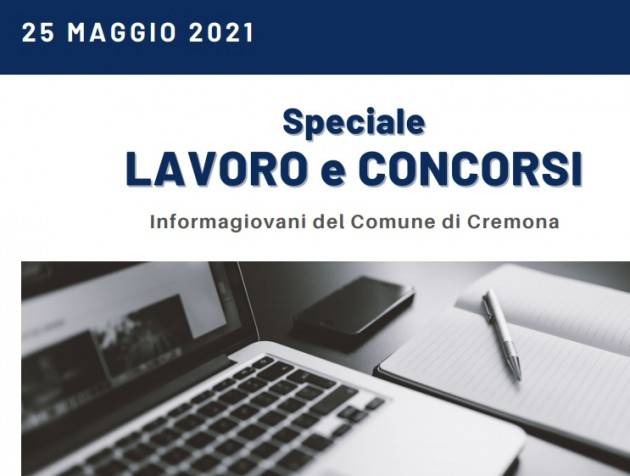 SPECIALE LAVORO E CONCORSI Cremona,Crema,Soresina Casal.ggiore –25 maggio 2021