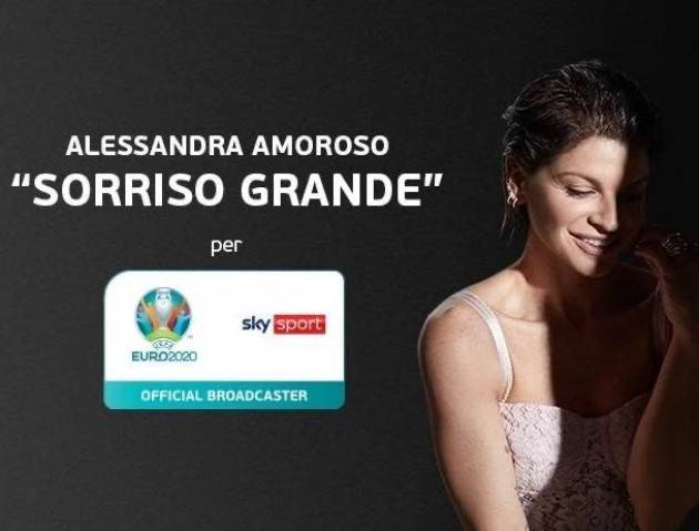 ALESSANDRA AMOROSO SARÀ LA SIGLA DEGLI EURO2020