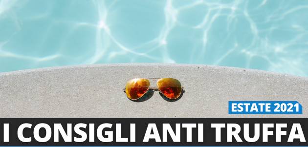 CODACONS CREMA: VACANZE 2021, COME EVITARE LE TRUFFE.