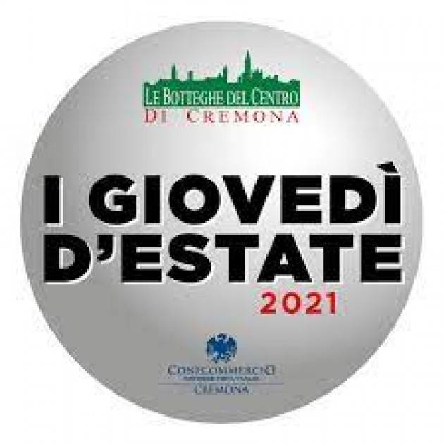 Cremona Oggi al via i Giovedi d’Estate 2021: il  1° , 8° , 15° e 23 luglio