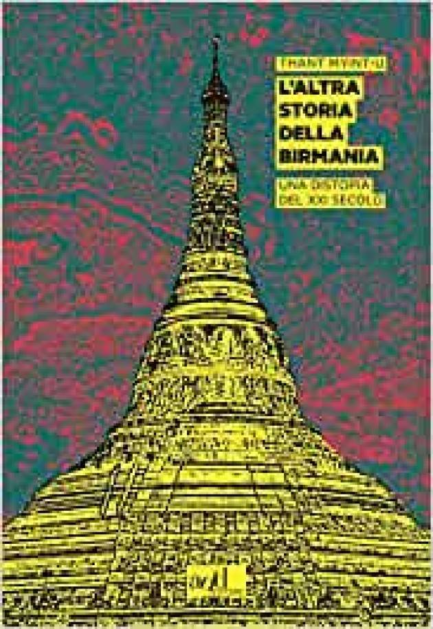 Miriam Ballerini Recensione L'ALTRA STORIA DELLA BIRMANIA| Thant Myint- U