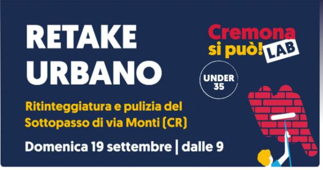 CREMONA Evento Retake urbano sottopasso via Monti il 19 settembre